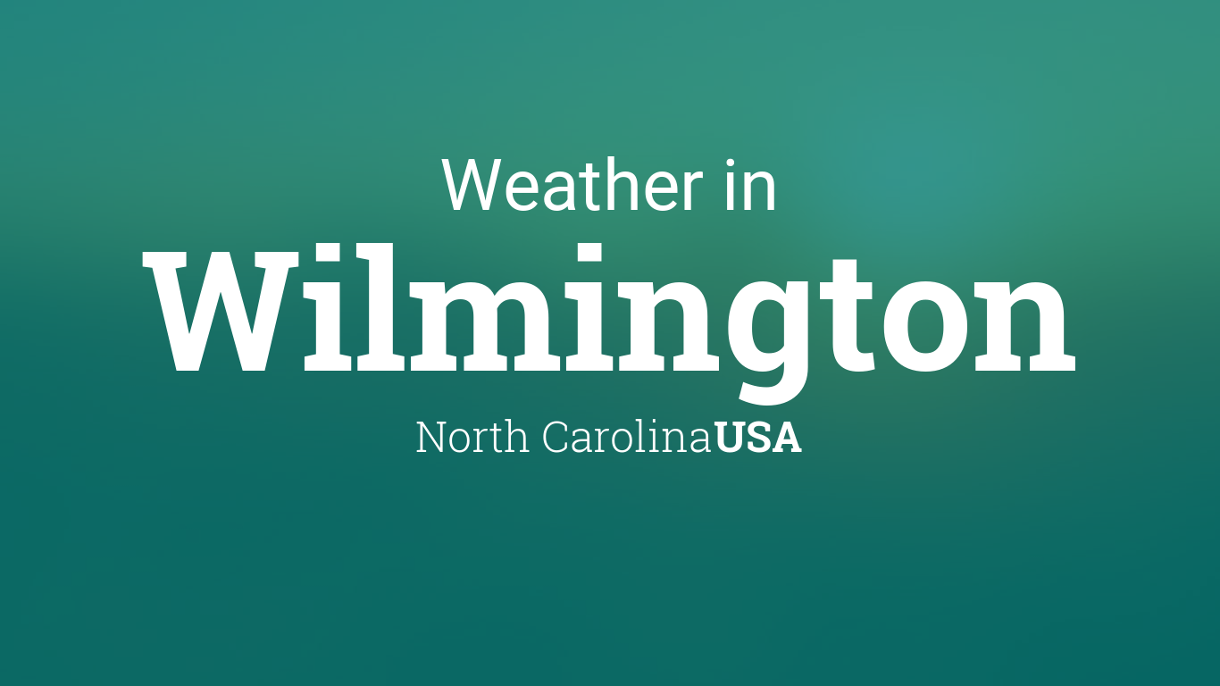 Weather for Wilmington, North Carolina, USA