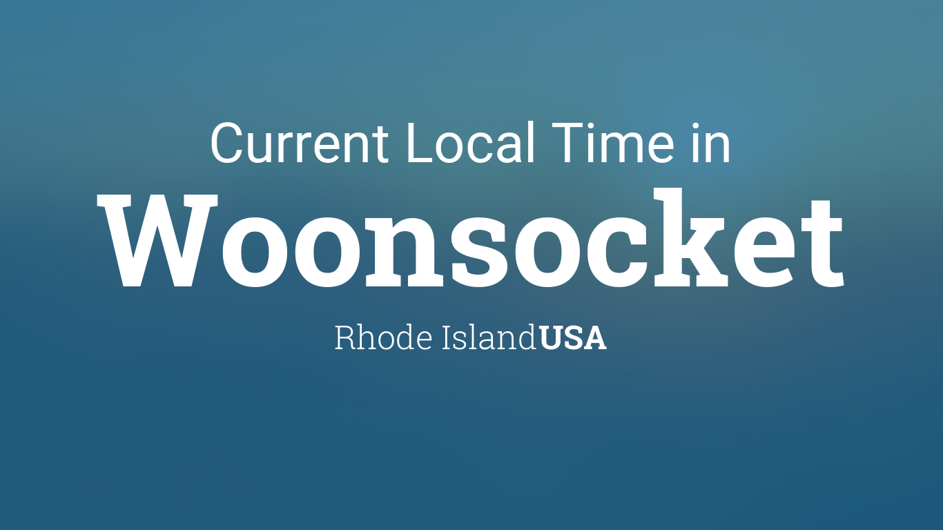 Current Local Time in Woonsocket, Rhode Island, USA