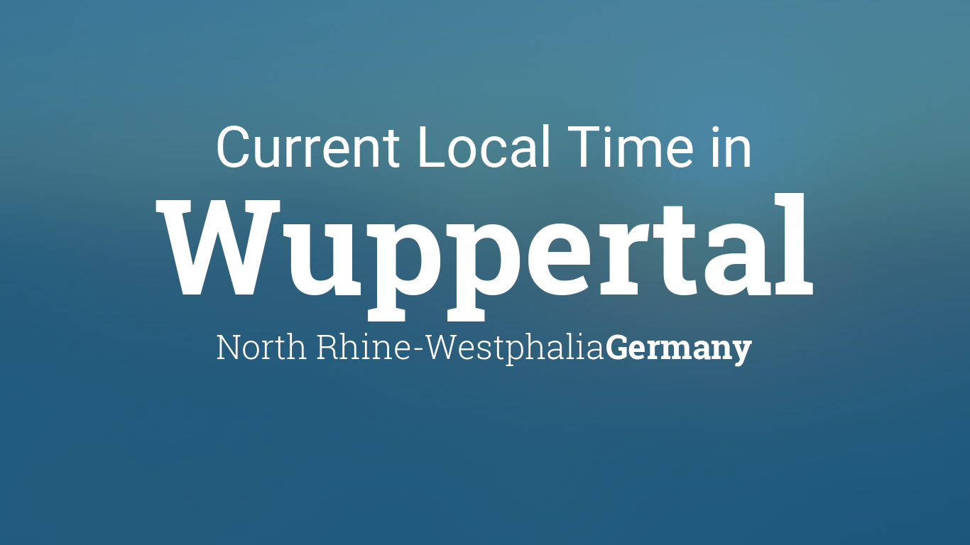 Current Local Time in Wuppertal, North Rhine-Westphalia, Germany