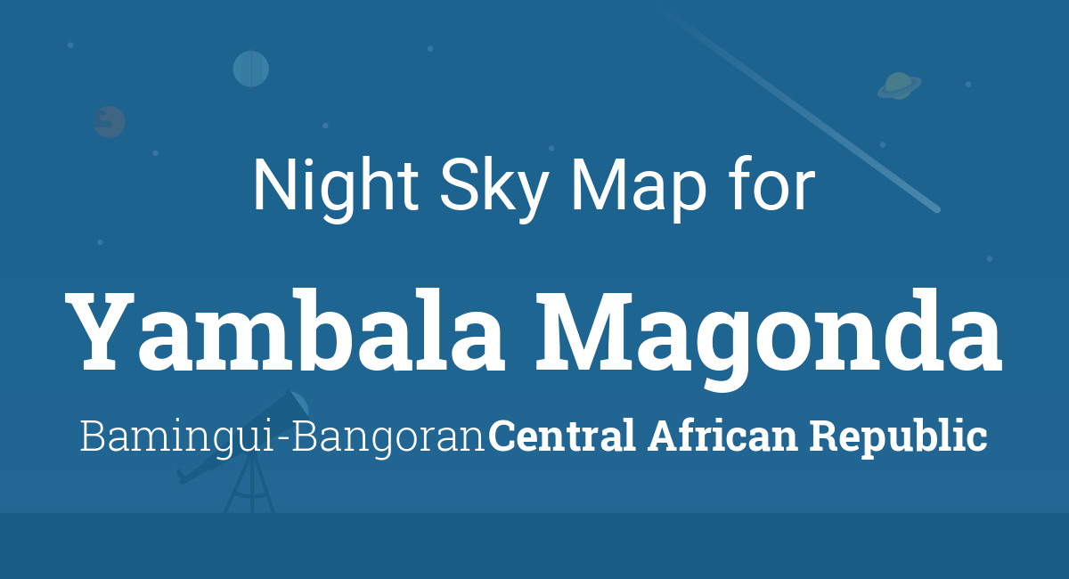 Night Sky Map & Planets Visible Tonight in Yambala Magonda