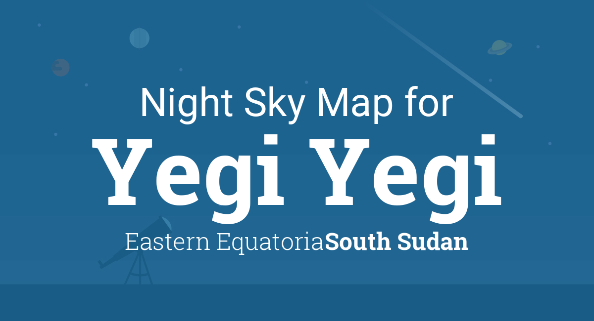 Night Sky Map & Planets Visible Tonight in Yegi Yegi