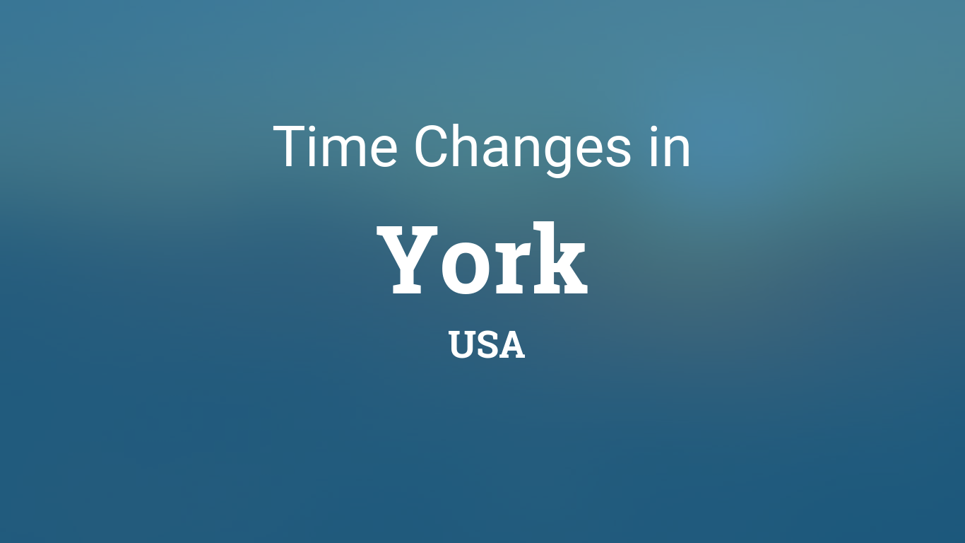 Daylight Saving Time Changes 2024 in York, USA