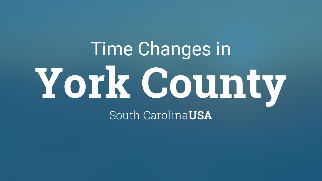Daylight Saving Time Changes 2024 in York County, South Carolina, USA