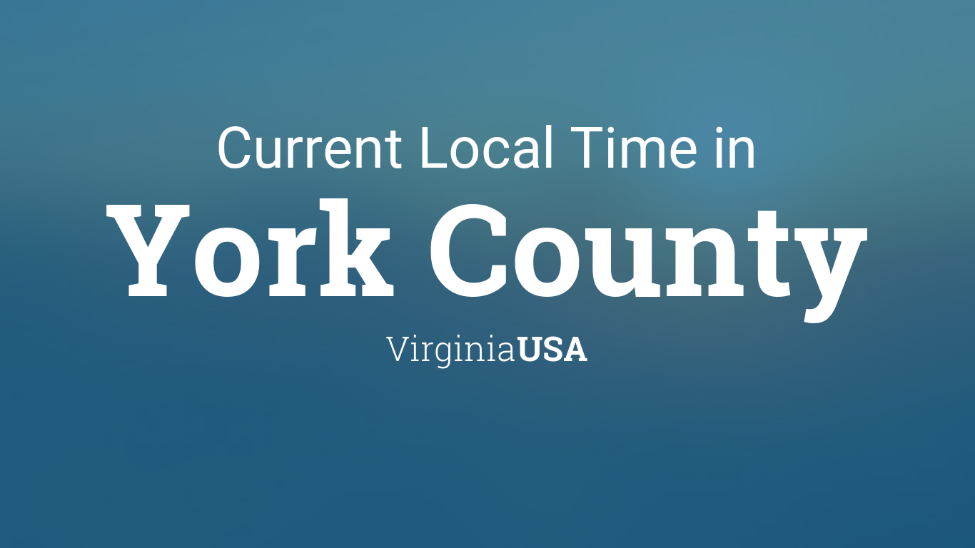 Current Local Time in York County, Virginia, USA