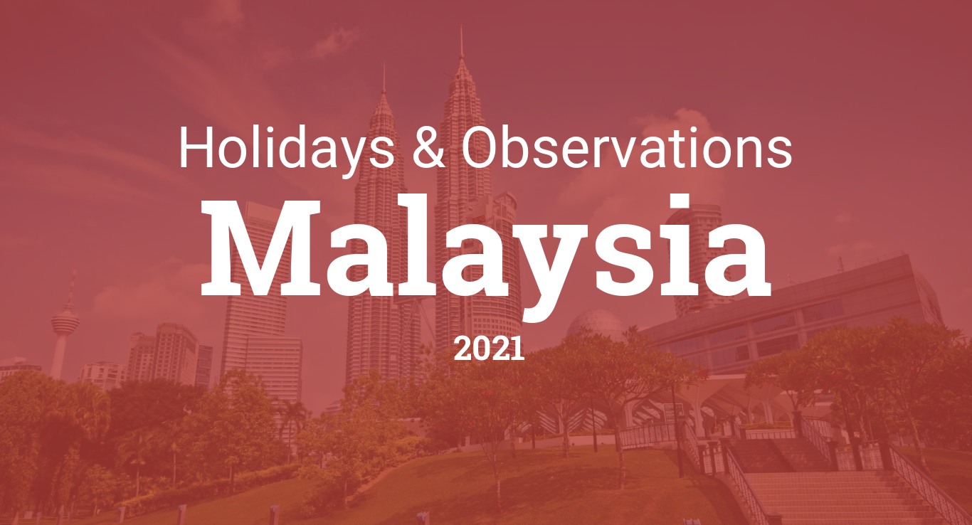 Holidays And Observances In Malaysia In 2021