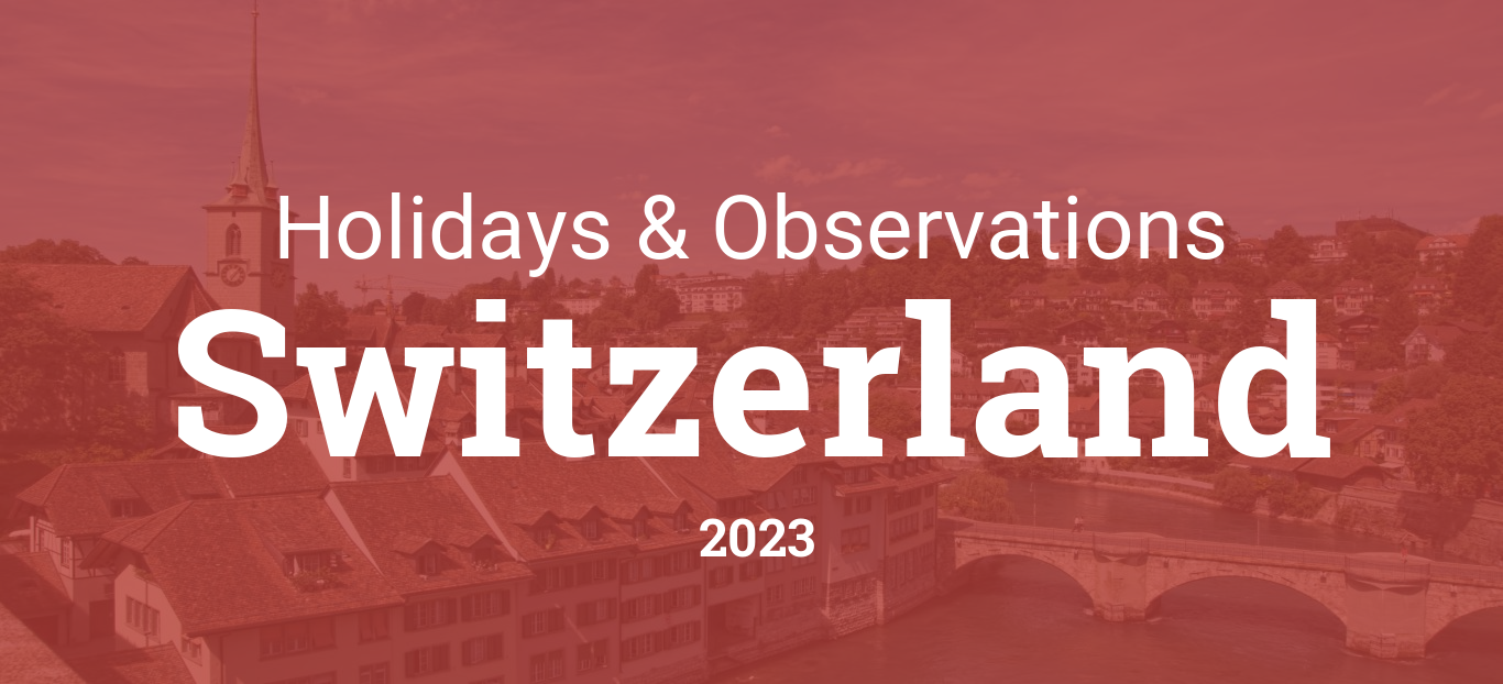 Cityog.php?title=Holidays   Observations&tint=0xB53E38&country=2023&state=Switzerland&image=bern1