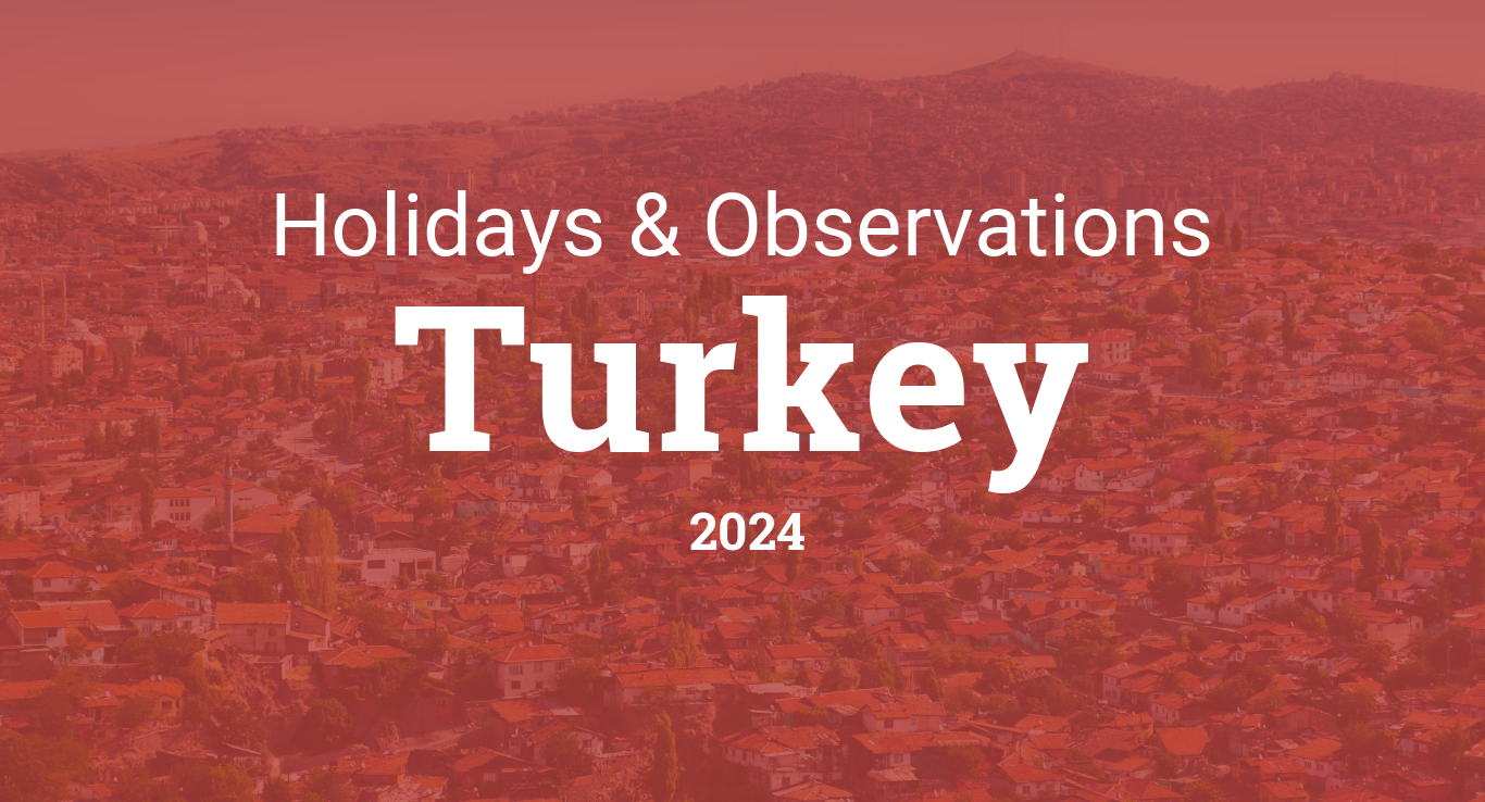 Cityog.php?title=Holidays   Observations&tint=0xB53E38&country=2024&state=Turkey&image=ankara1