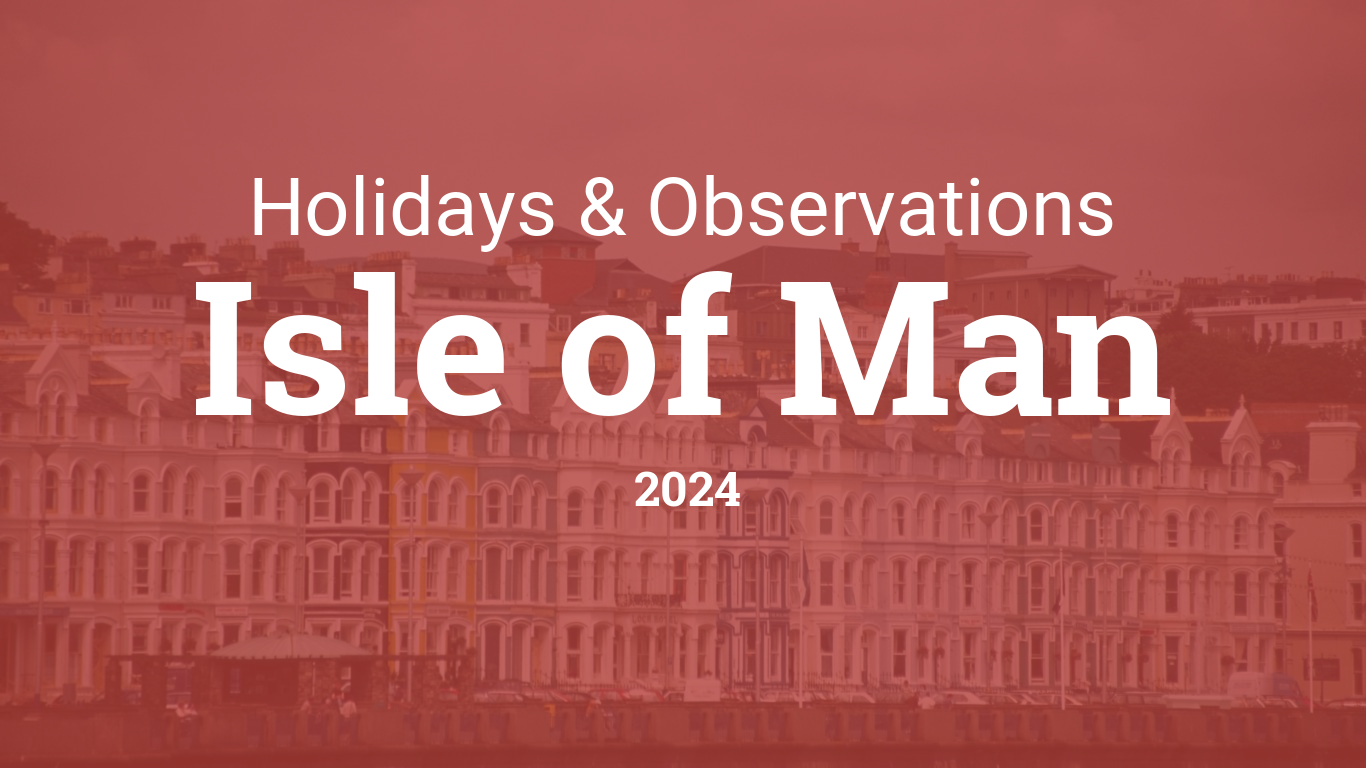 Holidays and Observances in Isle of Man in 2024