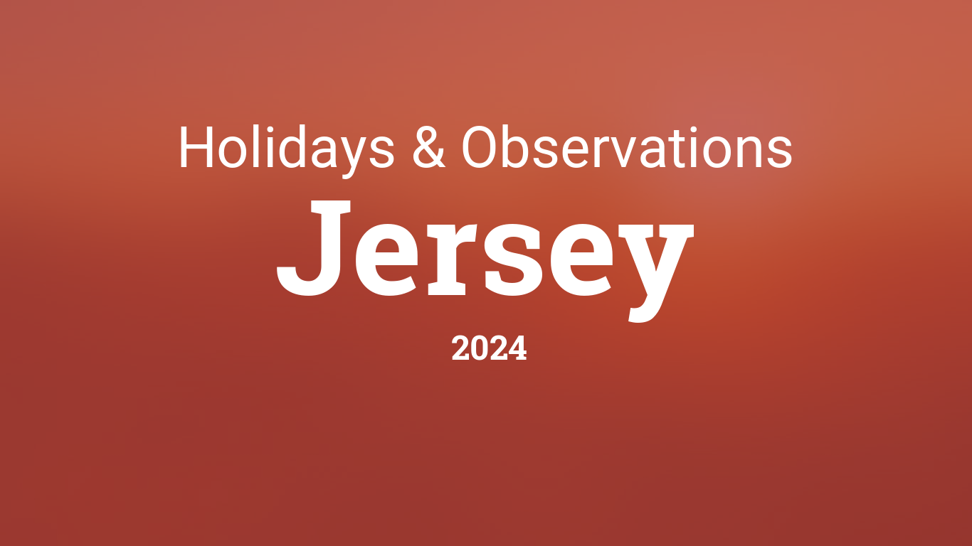 Holidays and Observances in Jersey in 2024