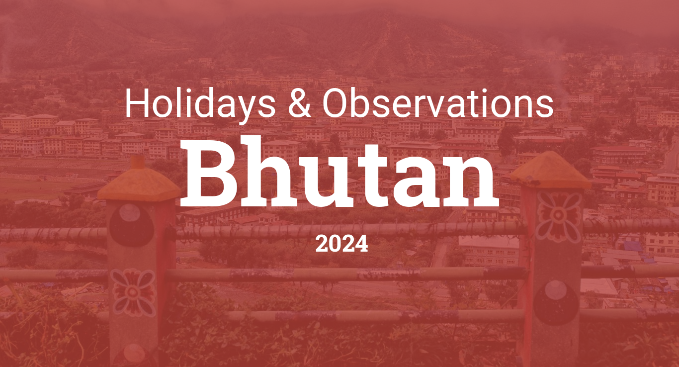 Holidays and Observances in Bhutan in 2024
