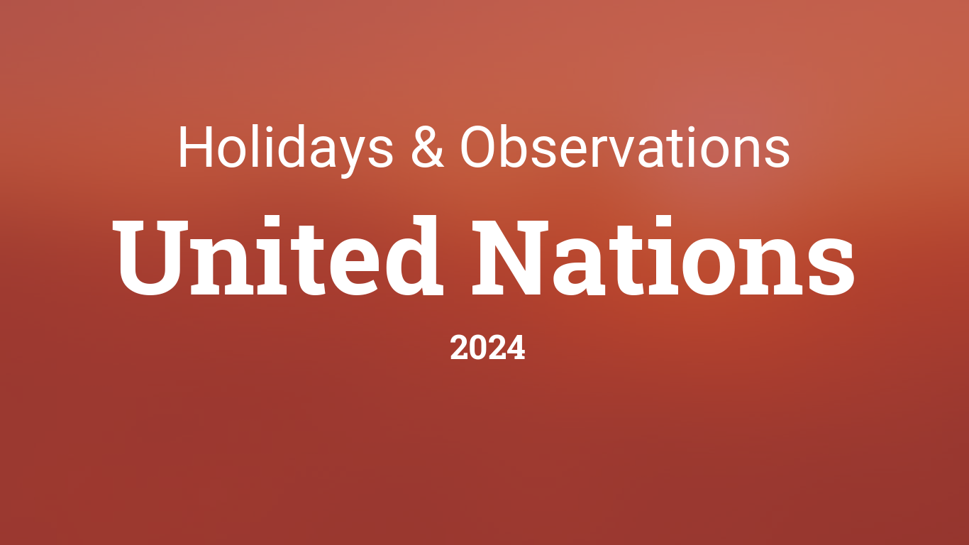 Cityog.php?title=Holidays   Observations&tint=0xB53E38&country=2024&state=United Nations