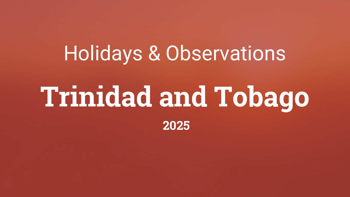 Holidays And Observances In Trinidad And Tobago In 2025