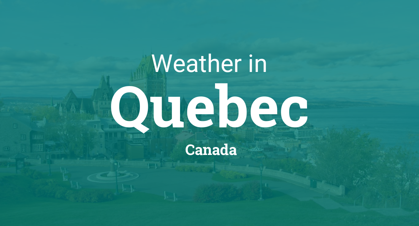 Weather in Quebec, Canada