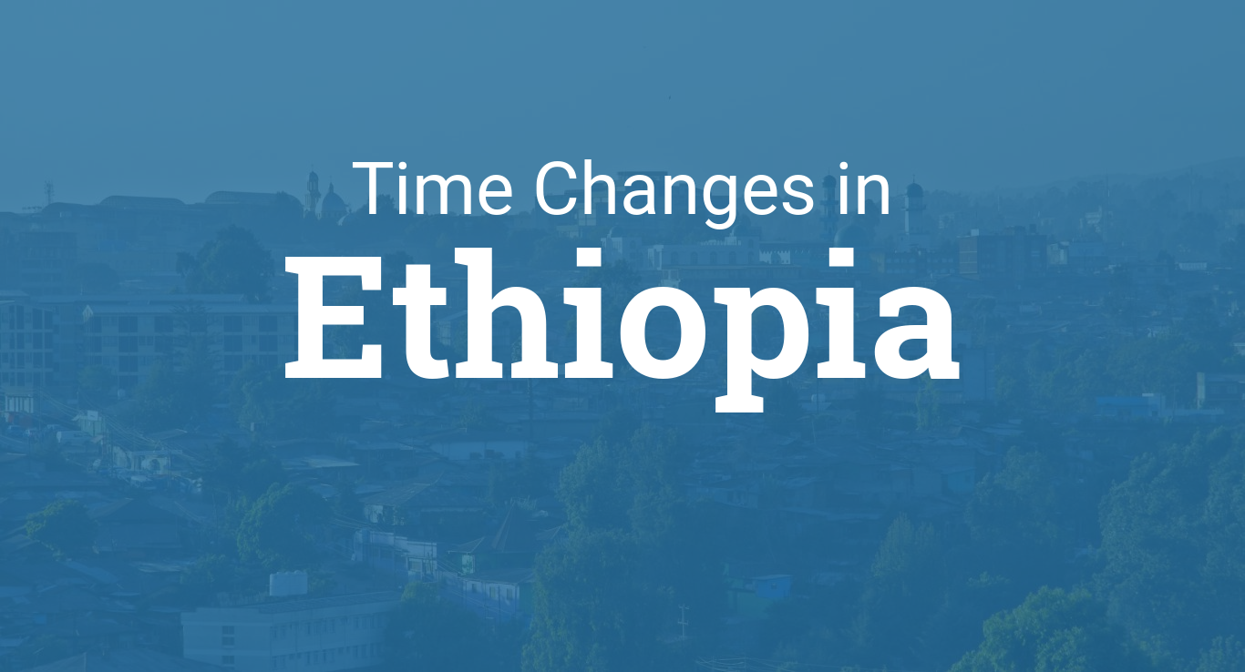 Daylight Saving Time 2024 in Ethiopia
