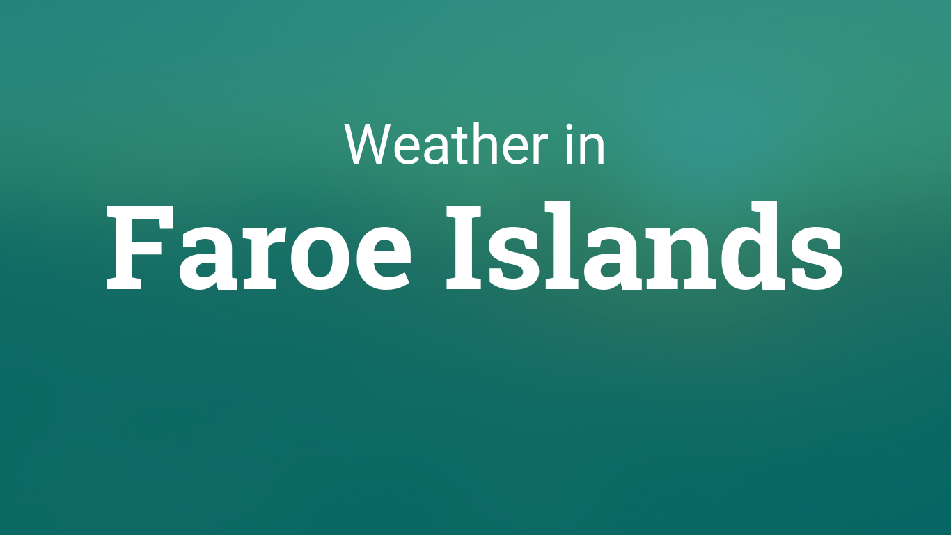 Weather in Faroe Islands1366 x 768