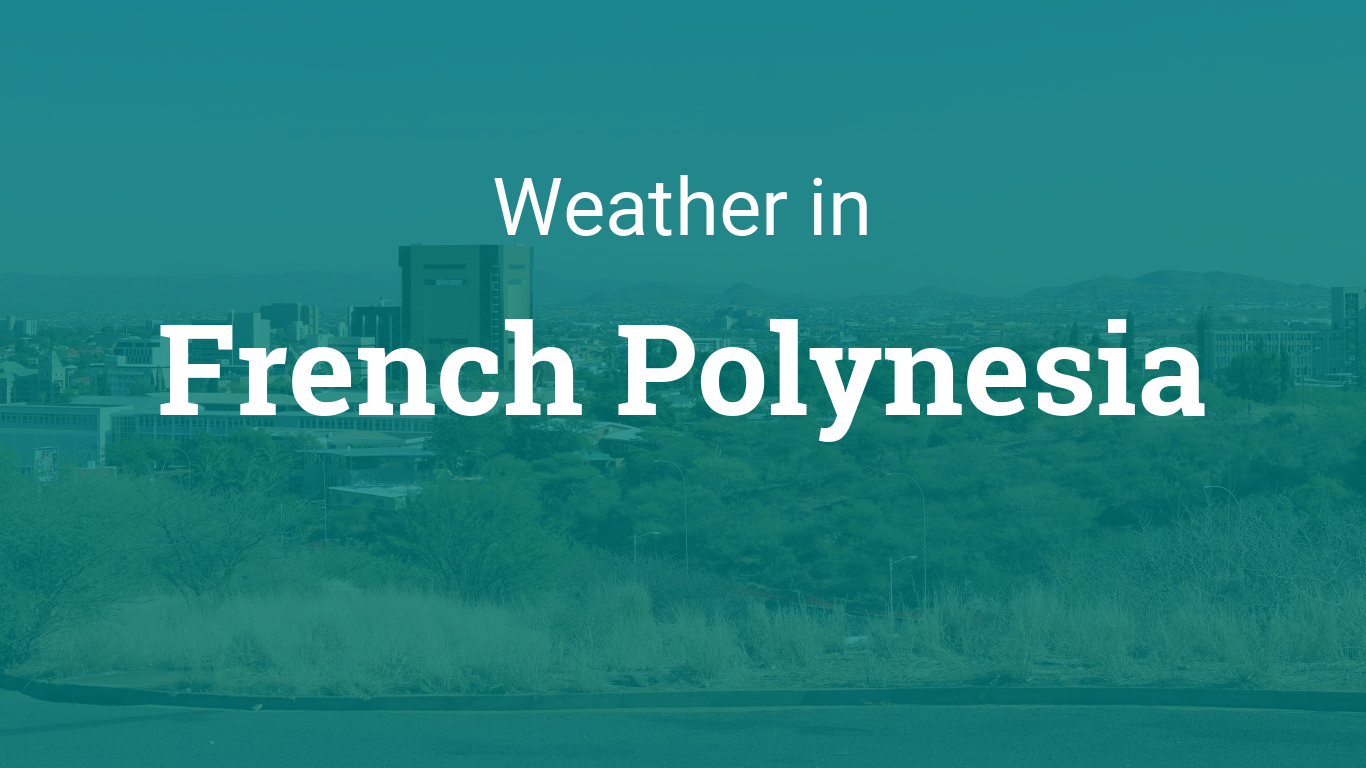 Weather in French Polynesia1366 x 768