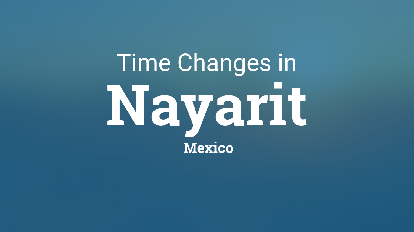 Daylight Saving Time 2024 in Nayarit, Mexico
