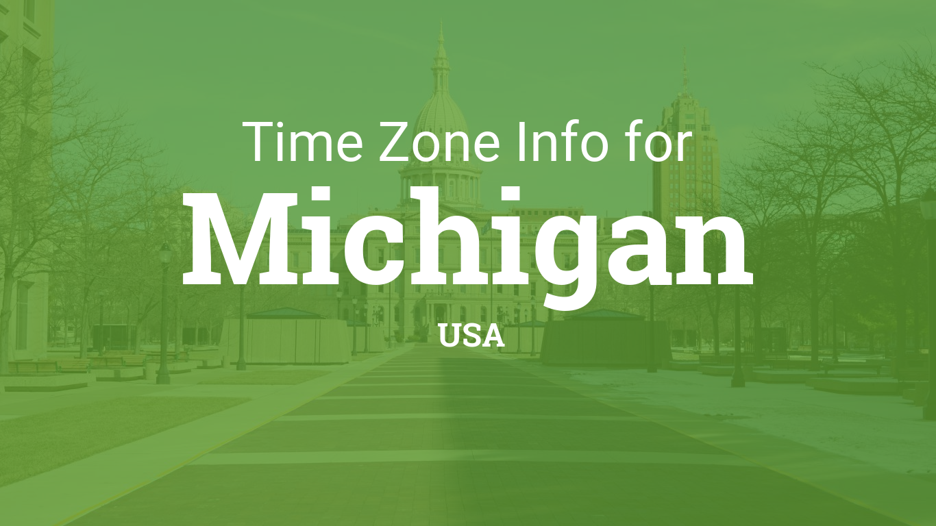 What time zone is Michigan currently in?