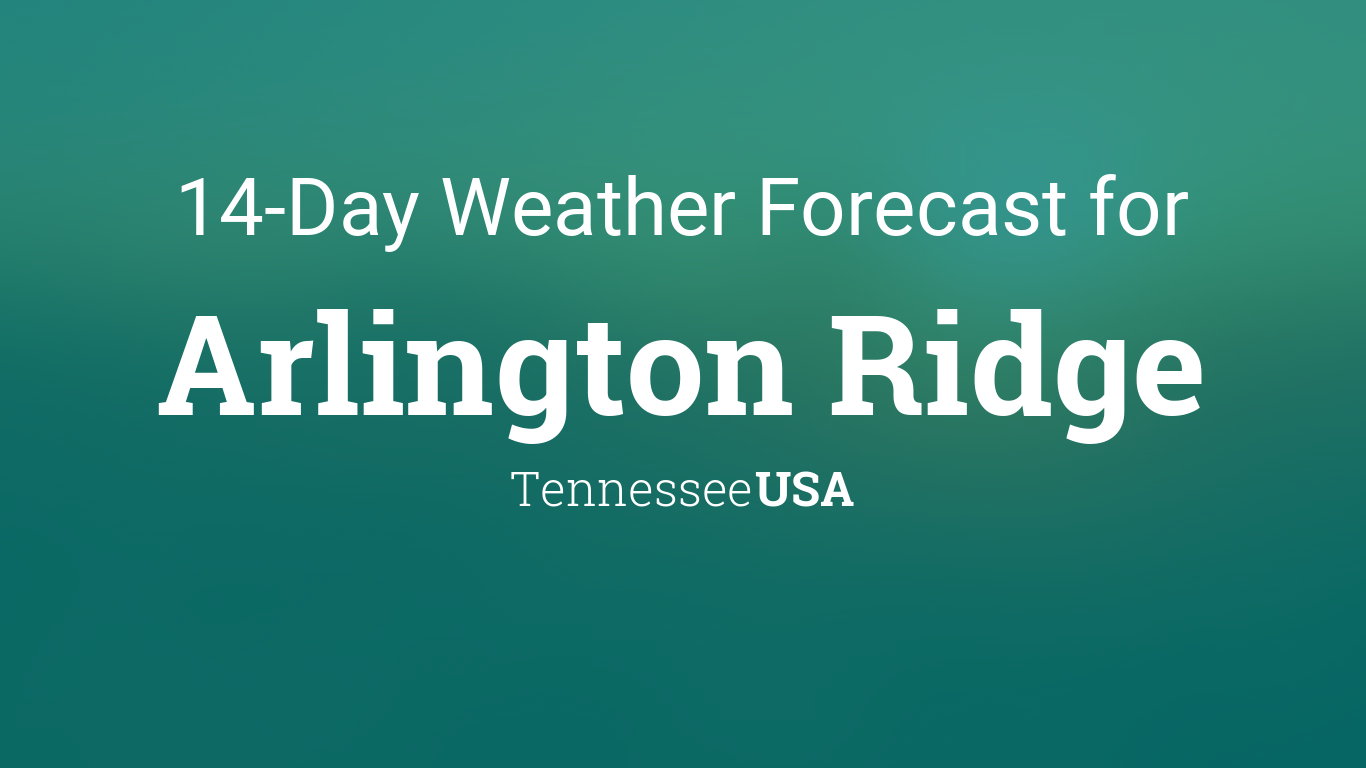 Arlington Ridge, Tennessee, USA 14 day weather forecast