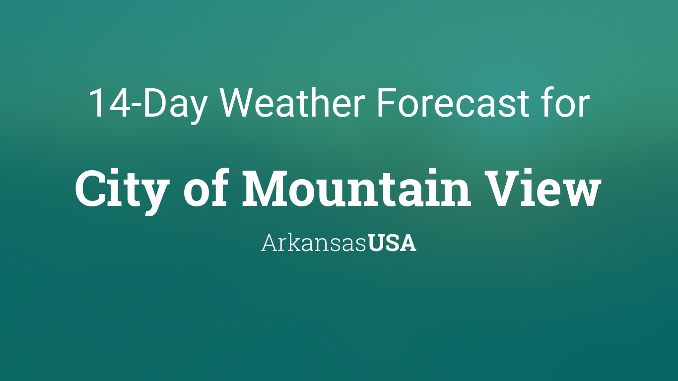 City of Mountain View, Arkansas, USA 20 day weather forecast