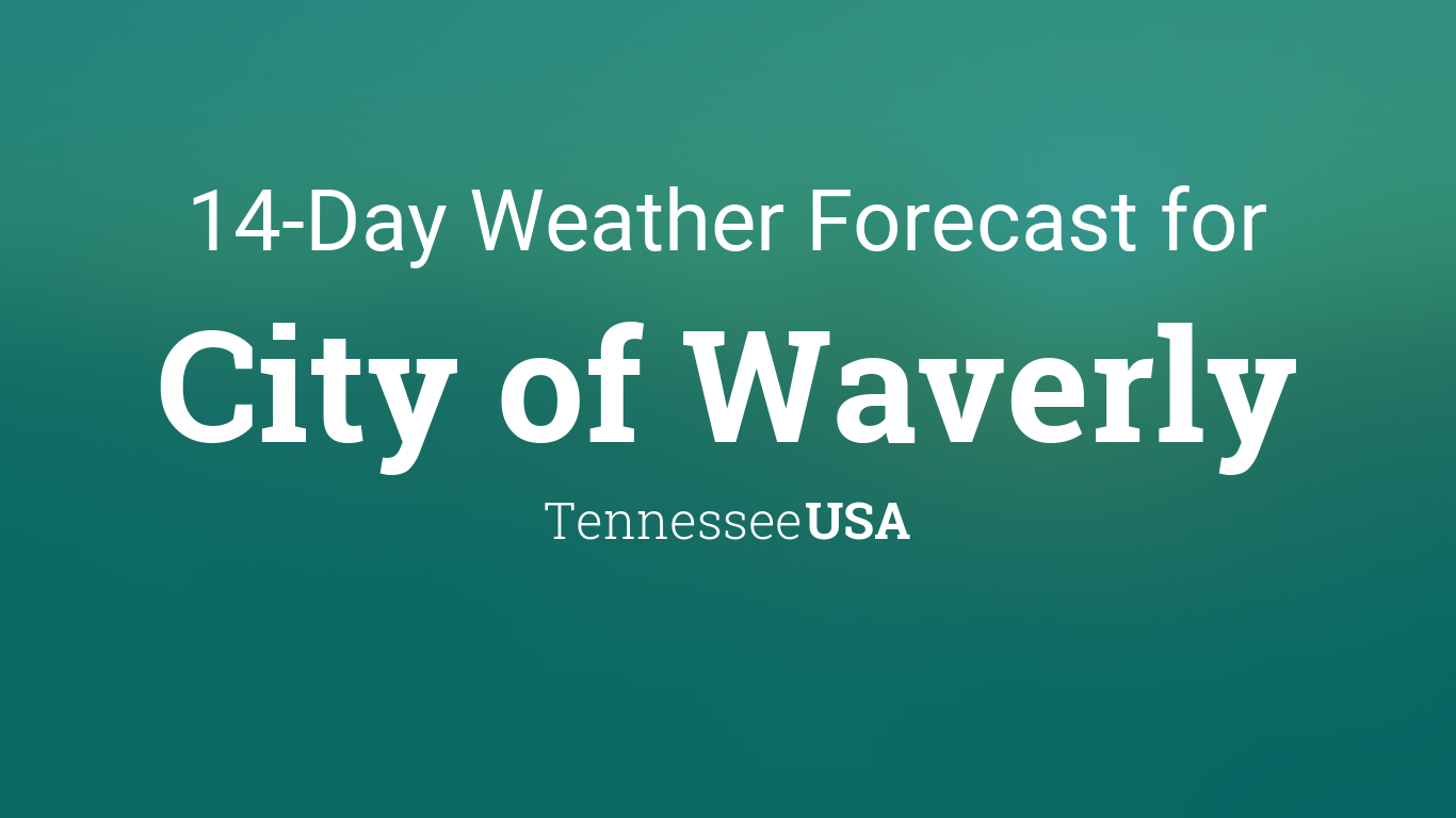 City of Waverly, Tennessee, USA 14 day weather forecast