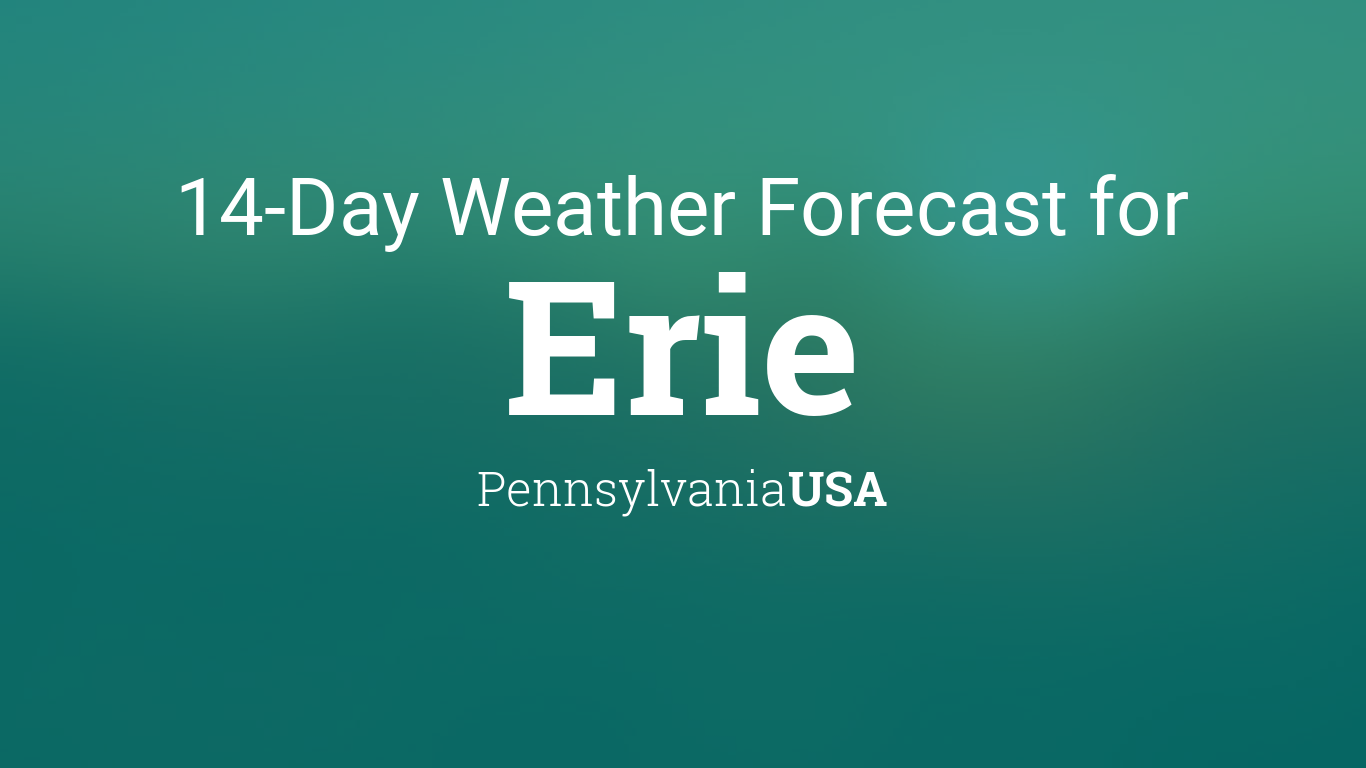 Erie Pennsylvania Usa 14 Day Weather Forecast
