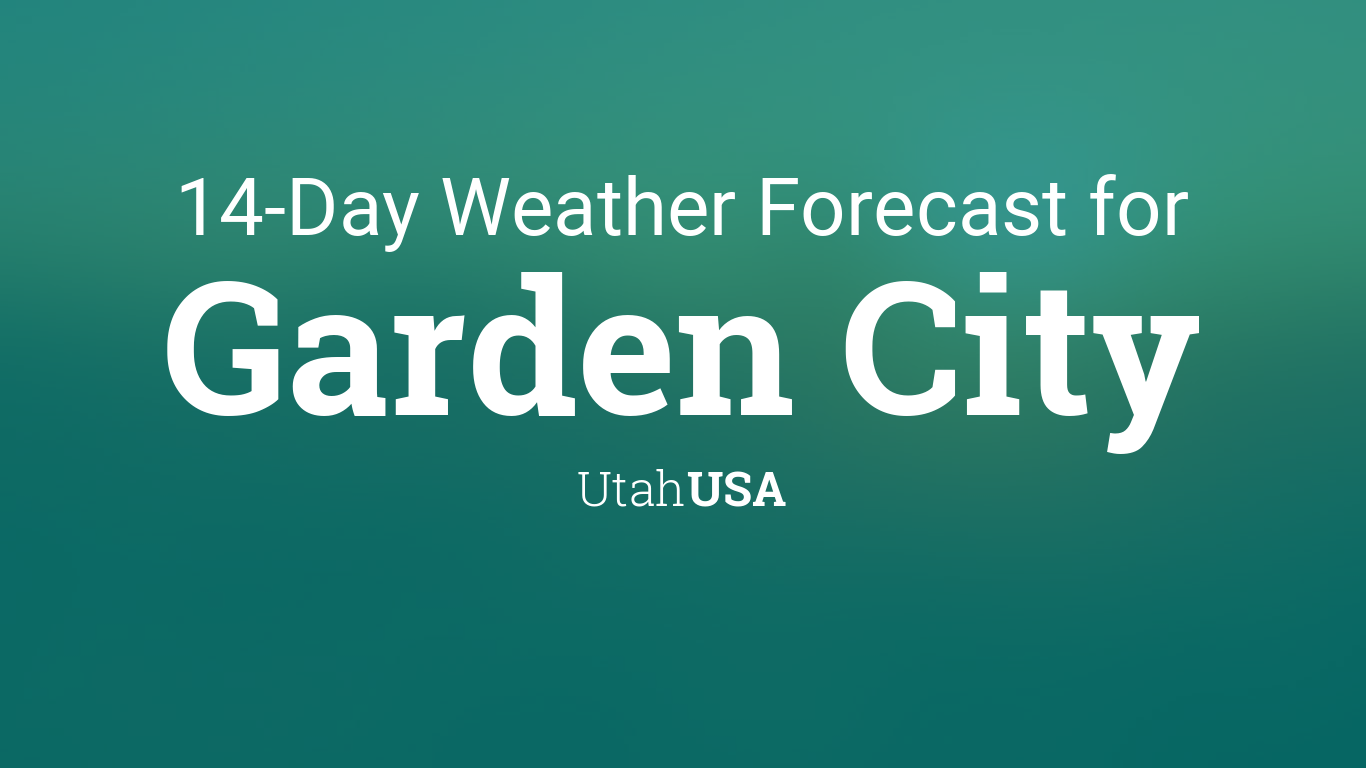Garden City Utah Usa 14 Day Weather Forecast