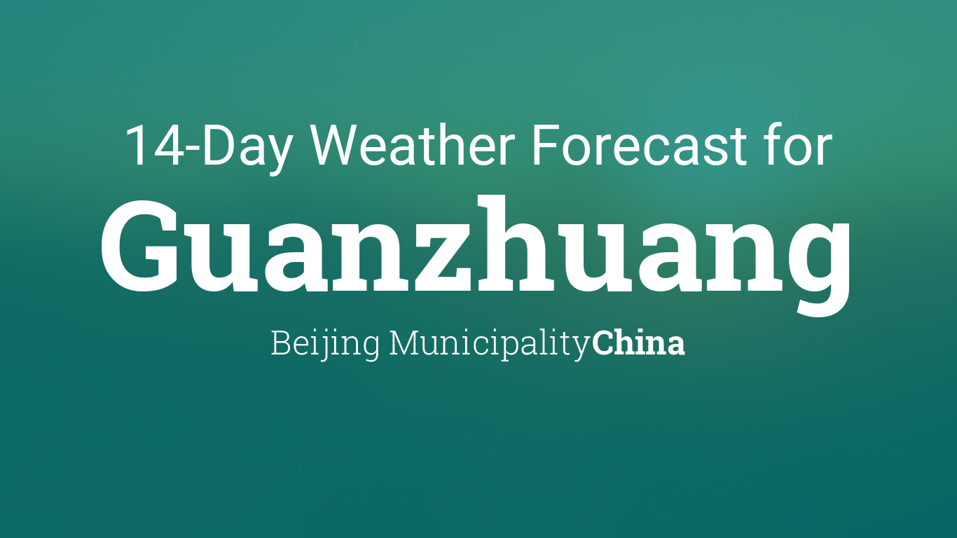 Guanzhuang, Beijing Municipality, China 14 day weather forecast