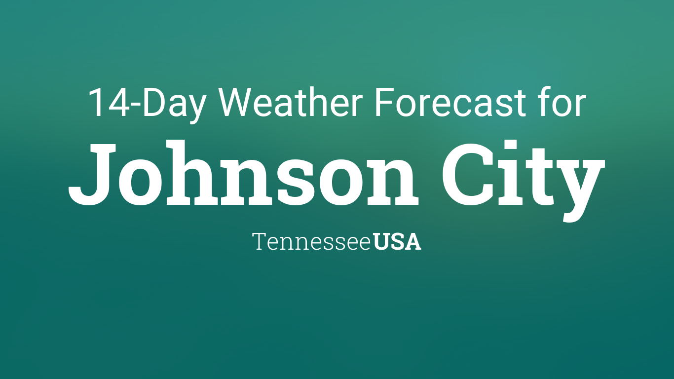 Johnson City, Tennessee, USA 14 day weather forecast