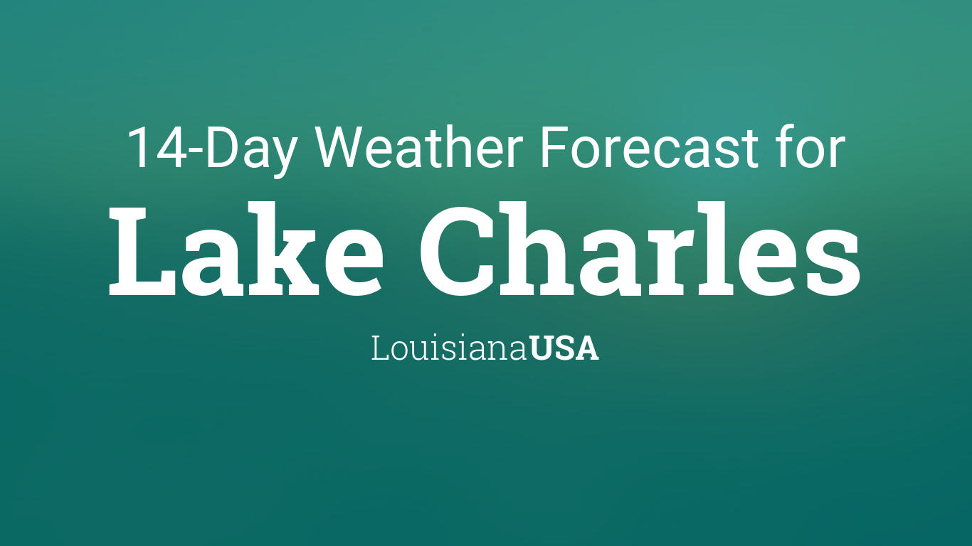 Lake Charles, Louisiana, USA 14 day weather forecast