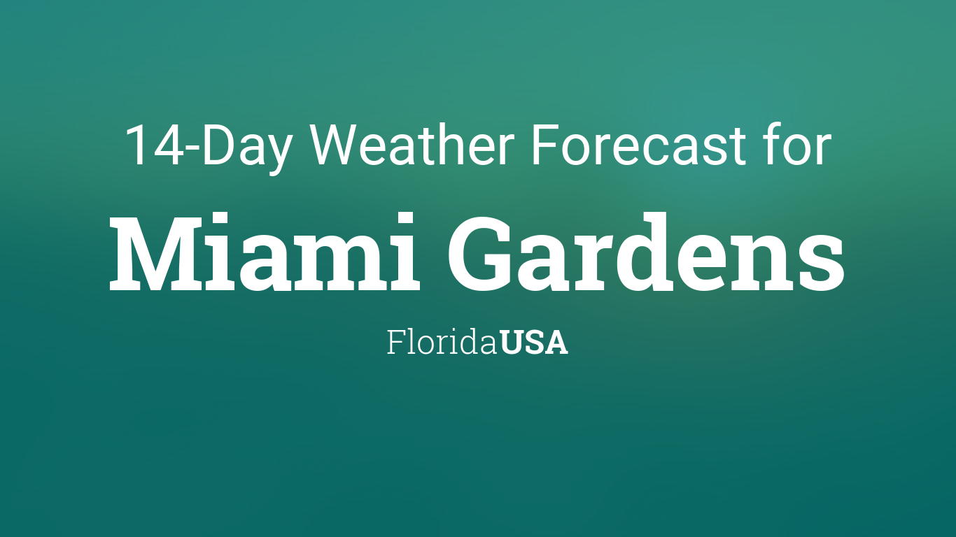 Miami Gardens Florida Usa 14 Day Weather Forecast