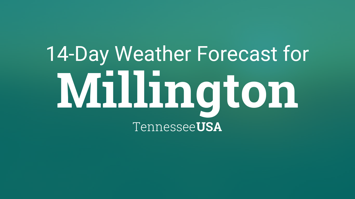 Millington, Tennessee, USA 14 day weather forecast