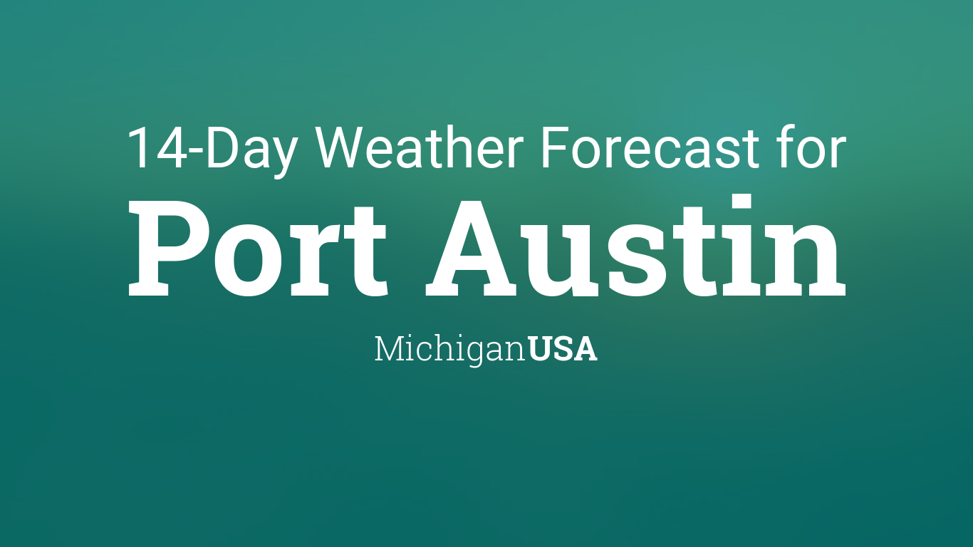 Port Austin, Michigan, USA 14 day weather forecast