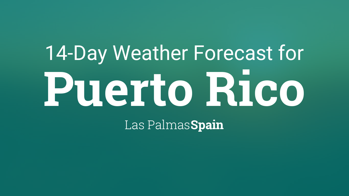 Alivio después del colegio Negar Puerto Rico, Las Palmas, Spain 14 day weather forecast