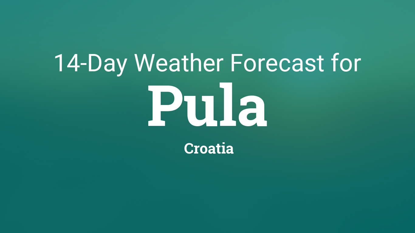 Pula, Croatia 14 day weather forecast1366 x 768