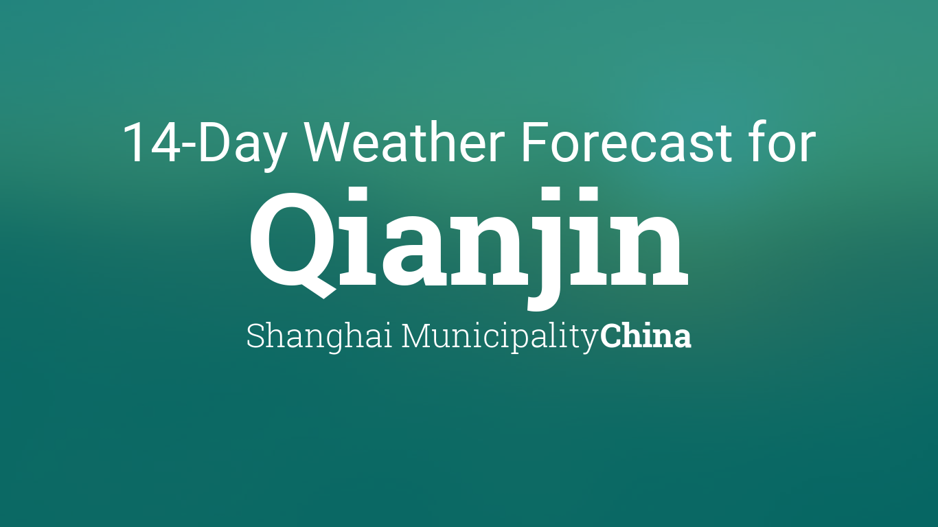 Qianjin, Shanghai Municipality, China 14 day weather forecast