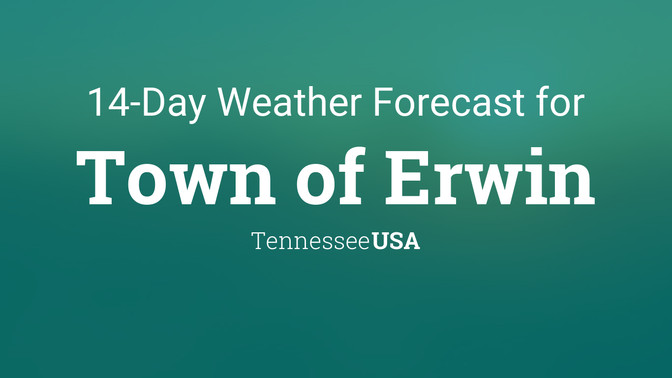 Town of Erwin, Tennessee, USA 14 day weather forecast