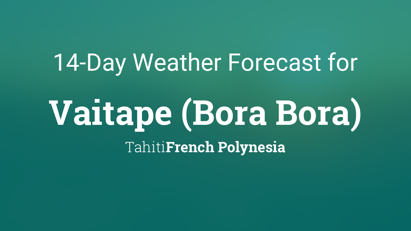 When to go to Bora Bora - When to Go