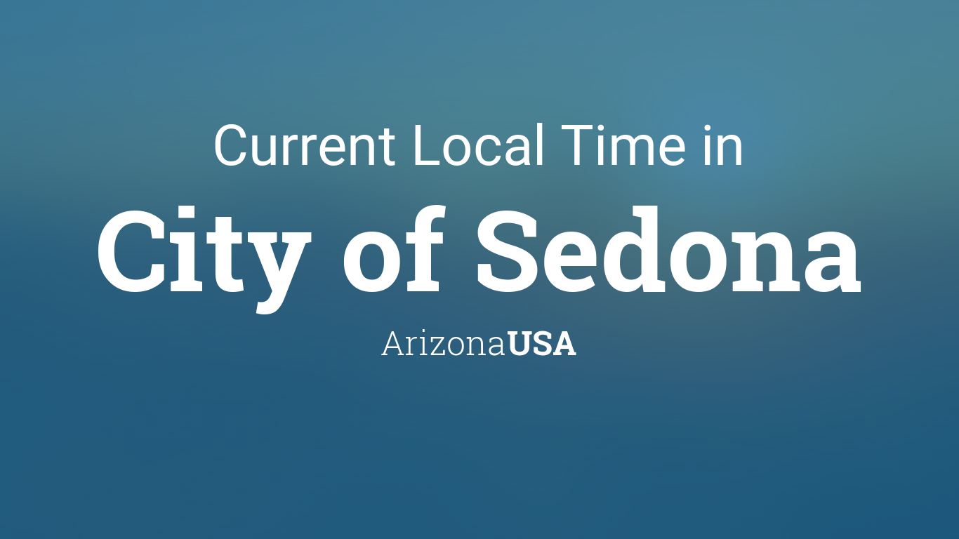 Current Local Time in City of Sedona, Arizona, USA