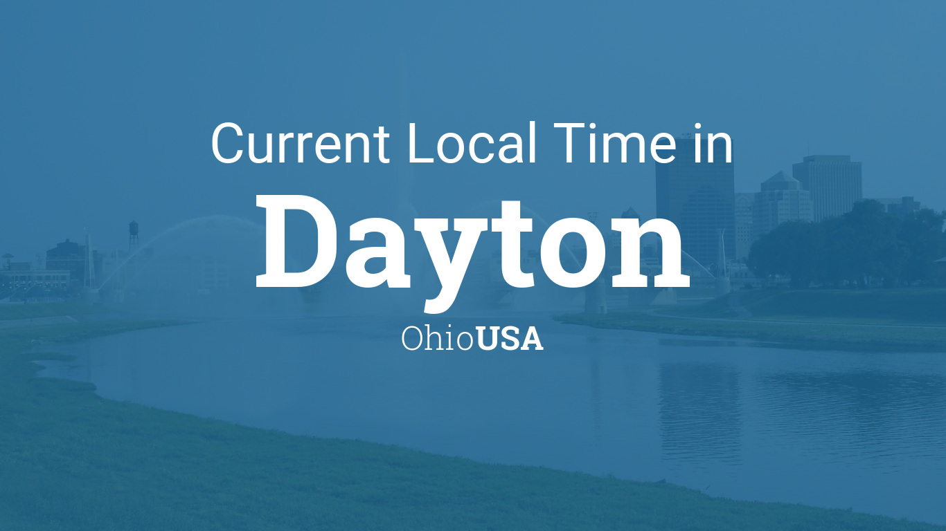 Current Local Time In Dayton Ohio Usa