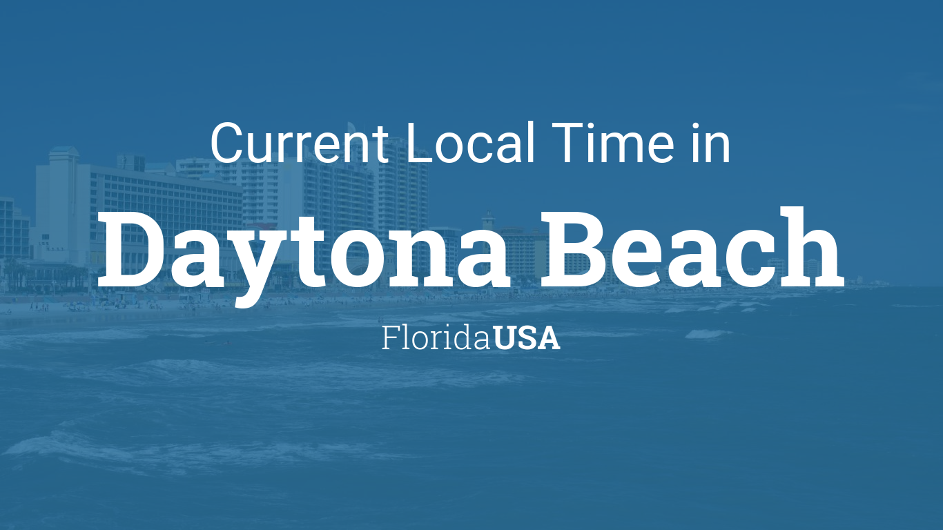 Current Local Time In Daytona Beach Florida Usa