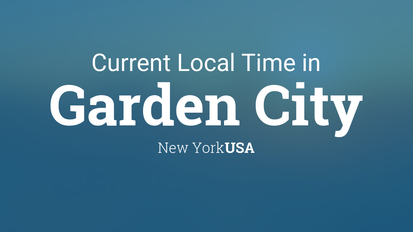 Current Local Time In Garden City New York Usa