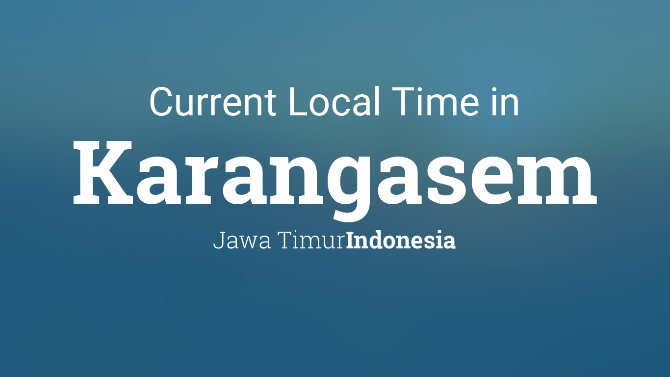 Current Local Time in Karangasem, Indonesia