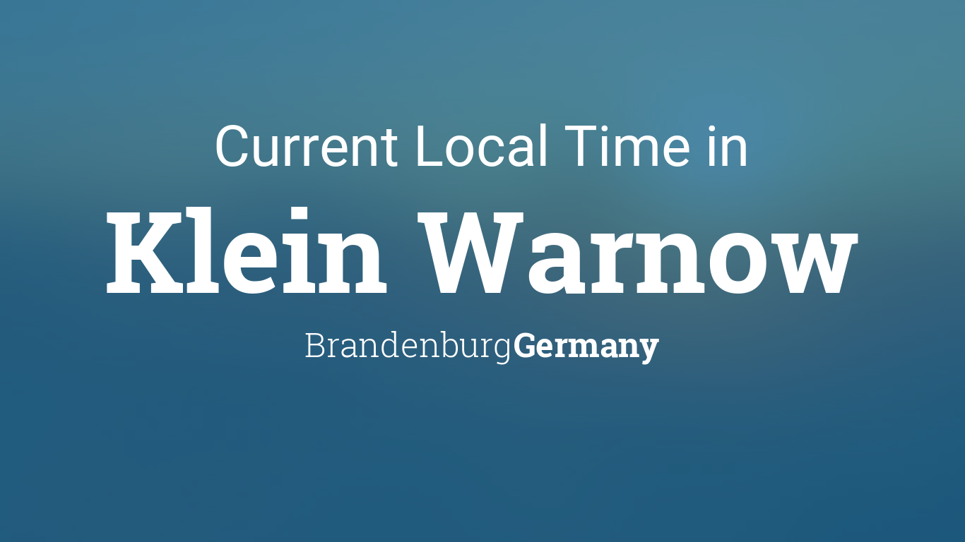 Current Local Time In Klein Warnow Brandenburg Germany