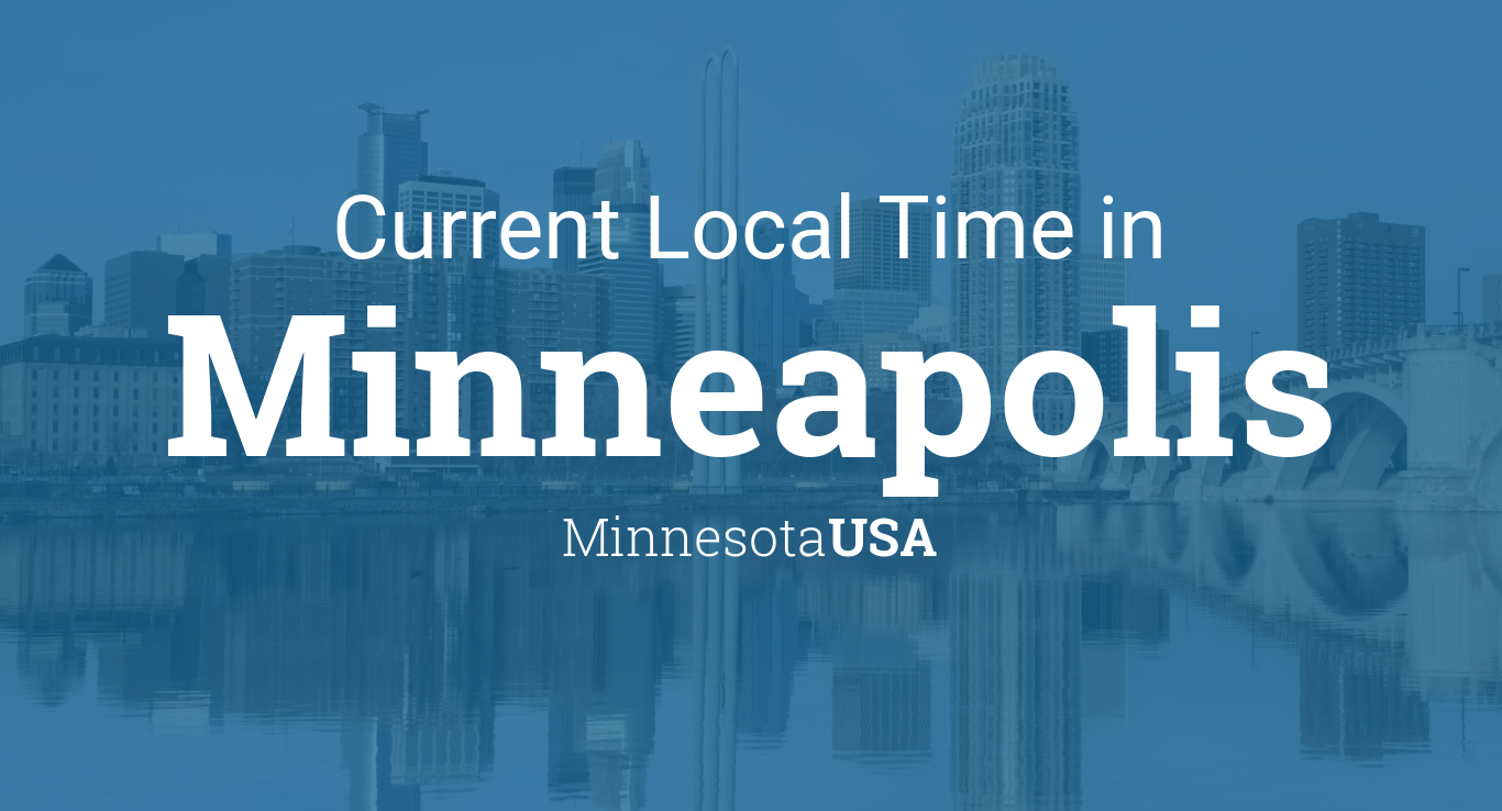 Current Local Time In Minneapolis Minnesota Usa
