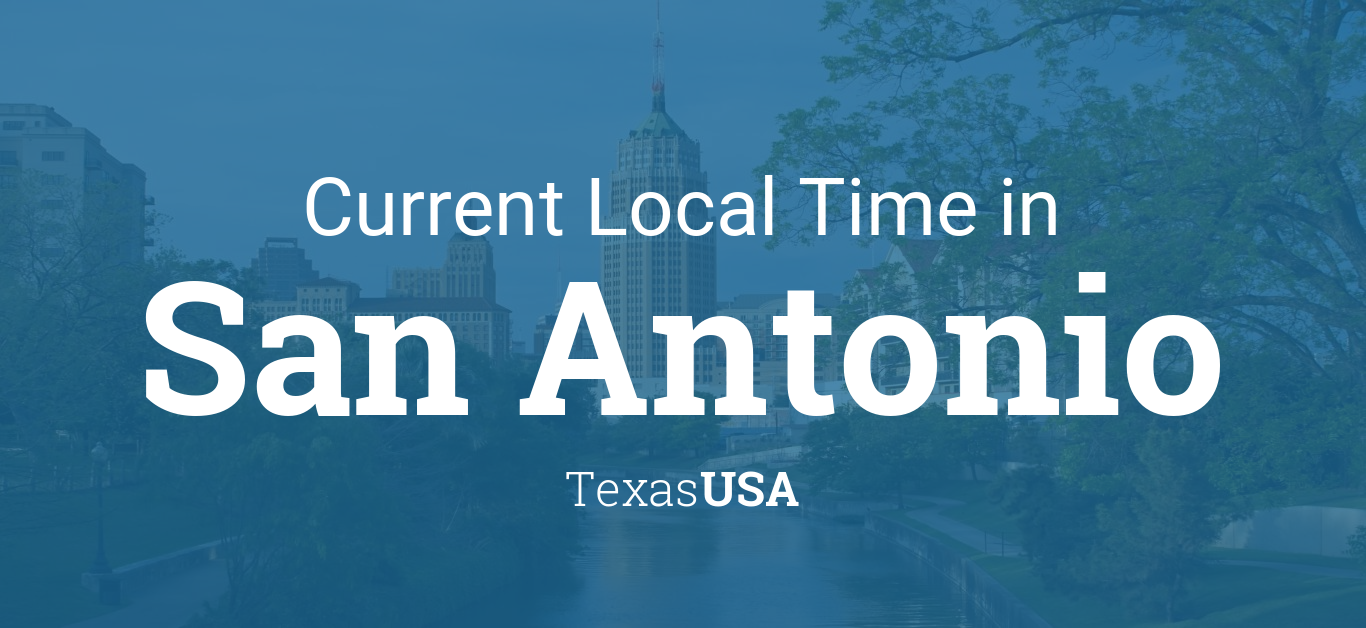 Current Local Time In San Antonio Texas Usa