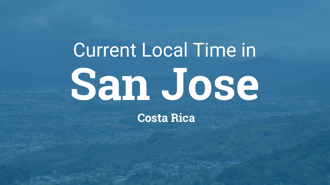 Current Local Time In San Jose Costa Rica current local time in san jose costa rica