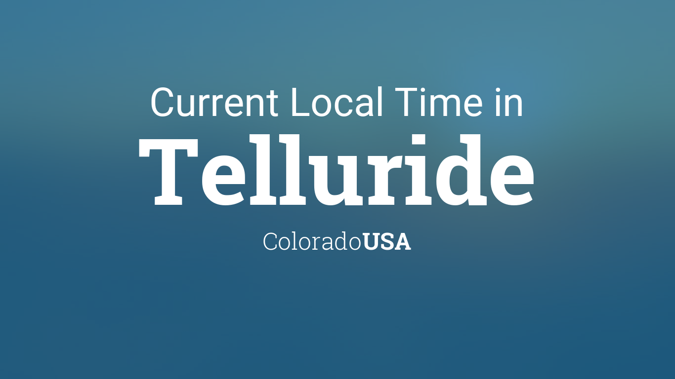 Current Local Time in Telluride, Colorado, USA