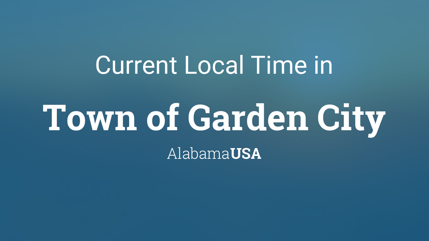 Current Local Time In Town Of Garden City Alabama Usa