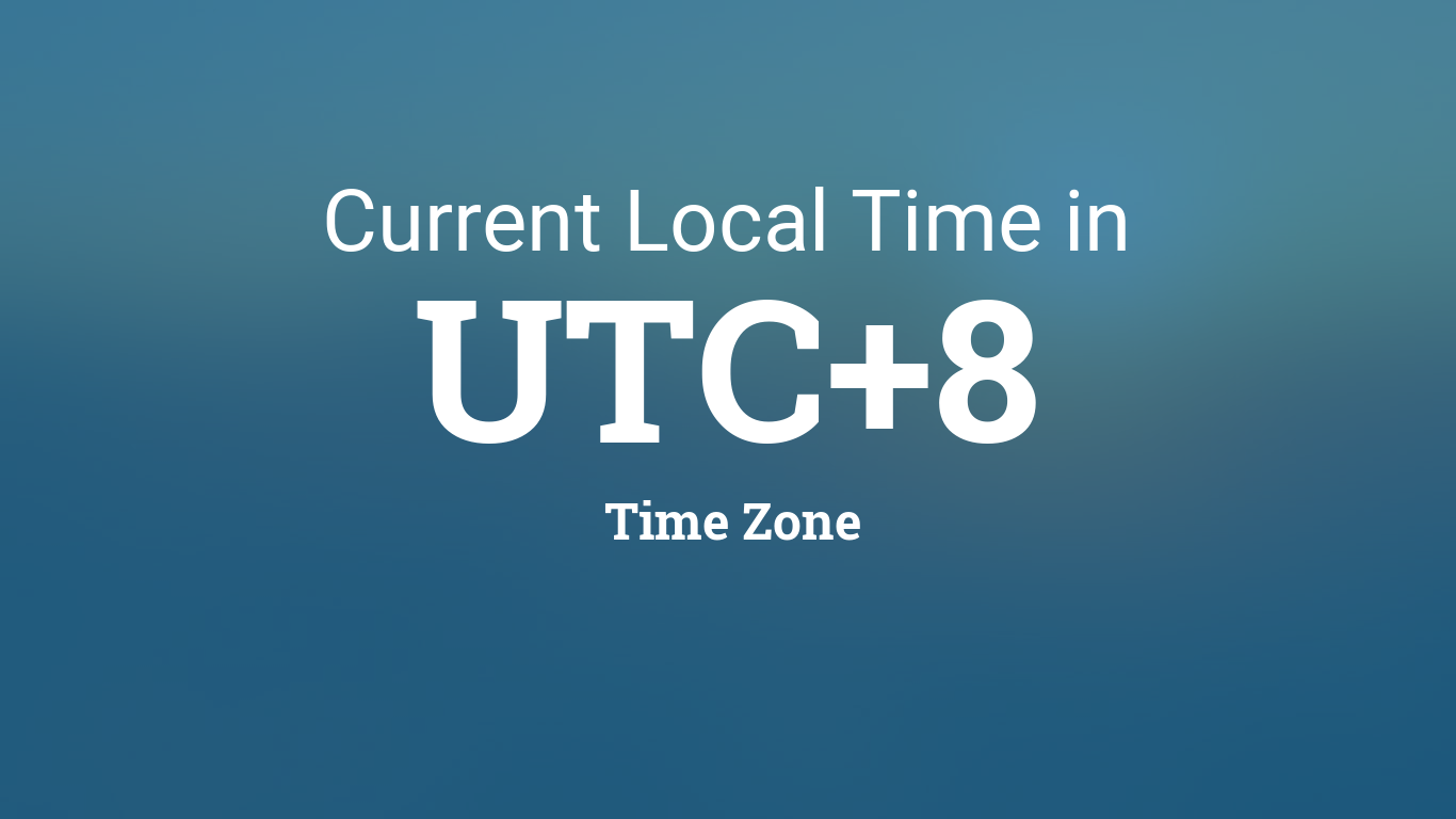 Current UTC+8, Time Zone